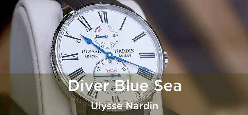  Diver Blue Sea Ulysse Nardin