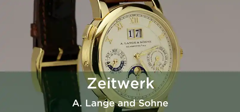  Zeitwerk A. Lange and Sohne